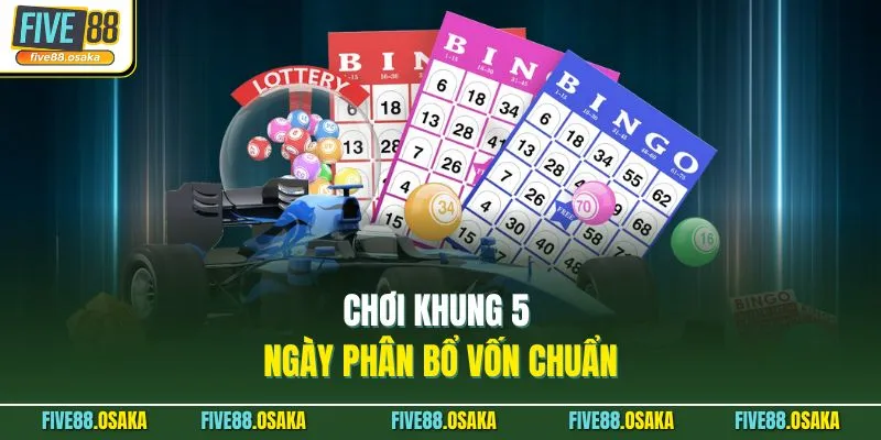 Chơi khung 5 ngày phân bổ vốn chuẩn