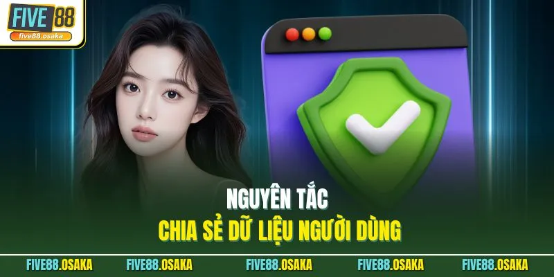 Nguyên tắc chia sẻ dữ liệu người dùng