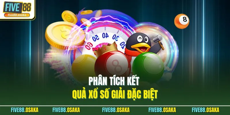 Phân tích kết quả xổ số giải đặc biệt